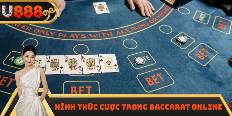 Hình thức cược trong Baccarat online